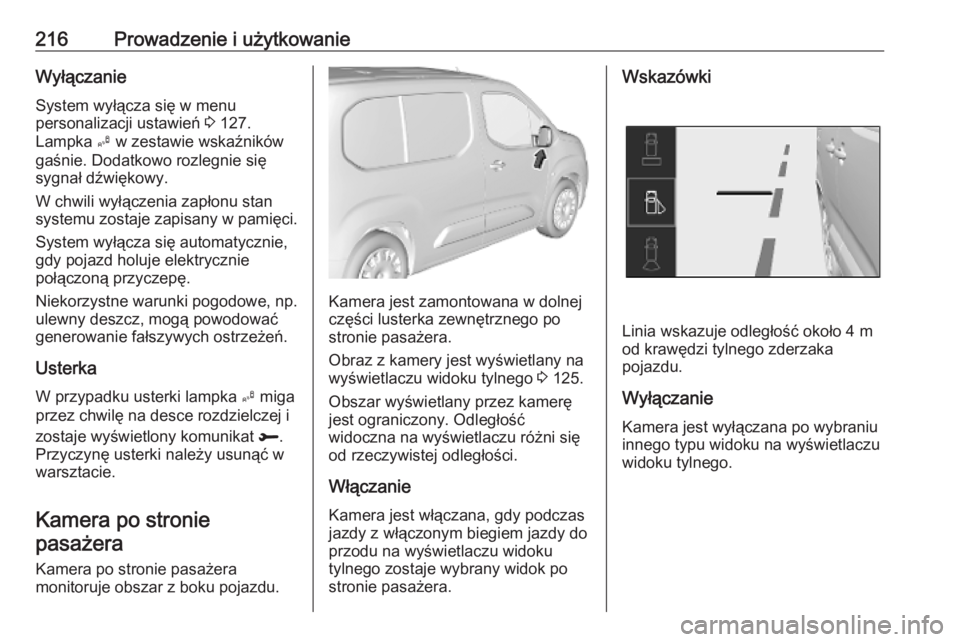 OPEL COMBO E 2019.1 Instrukcja obsługi (in Polish) 216Prowadzenie i użytkowanieWyłączanie
System wyłącza się w menu
personalizacji ustawień 3 127.
Lampka B w zestawie wskaźników
gaśnie. Dodatkowo rozlegnie się
sygnał dźwiękowy.
W chwil OPEL COMBO E 2019.1 Instrukcja obsługi (in Polish) 216Prowadzenie i użytkowanieWyłączanie
System wyłącza się w menu
personalizacji ustawień 3 127.
Lampka B w zestawie wskaźników
gaśnie. Dodatkowo rozlegnie się
sygnał dźwiękowy.
W chwil