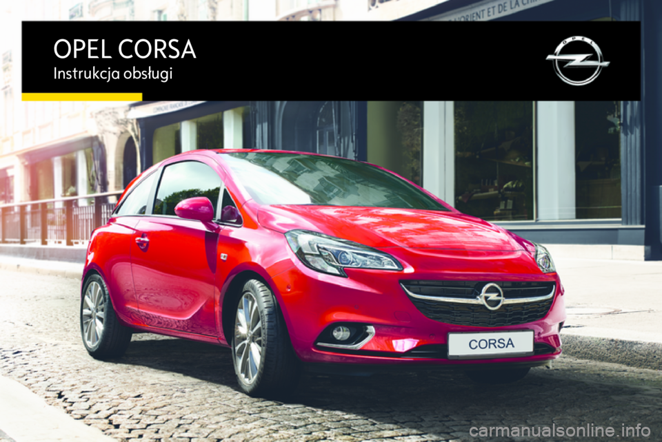OPEL CORSA 2016.5  Instrukcja obsługi (in Polish) OPEL CORSAInstrukcja obsługi 