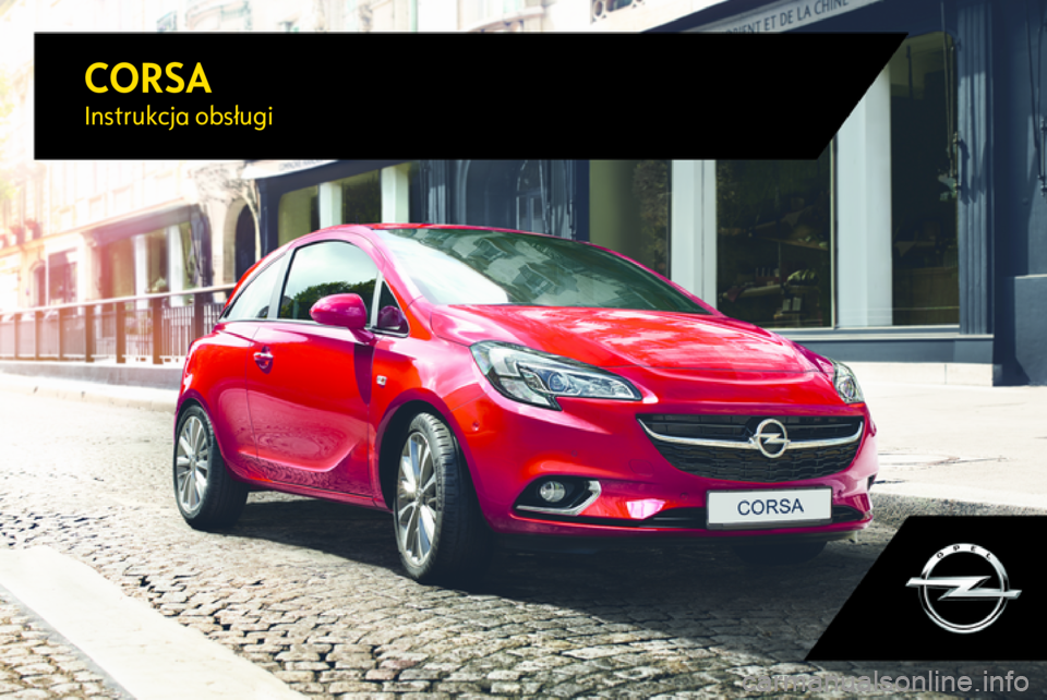 OPEL CORSA E 2017.5  Instrukcja obsługi (in Polish) CORSAInstrukcja obsługi 