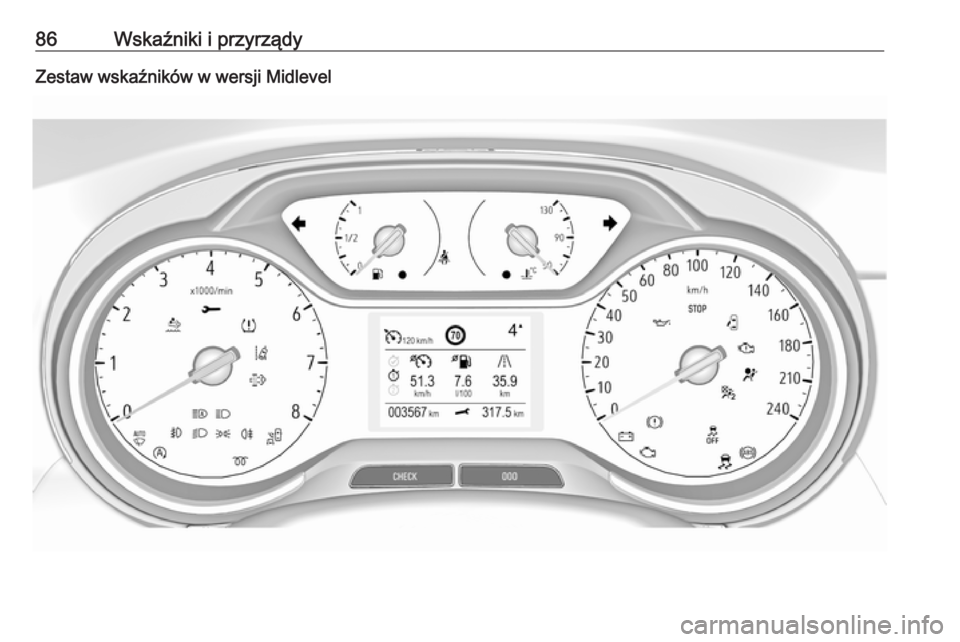 OPEL CROSSLAND X 2017.75  Instrukcja obsługi (in Polish) 86Wskaźniki i przyrządyZestaw wskaźników w wersji Midlevel 
