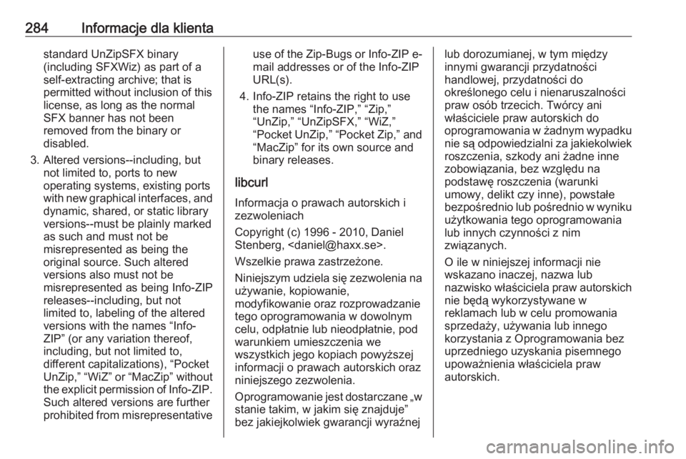 OPEL GRANDLAND X 2018 Instrukcja obsługi (in Polish) 284Informacje dla klientastandard UnZipSFX binary
(including SFXWiz) as part of a
self-extracting archive; that is
permitted without inclusion of this
license, as long as the normal
SFX banner has not OPEL GRANDLAND X 2018 Instrukcja obsługi (in Polish) 284Informacje dla klientastandard UnZipSFX binary
(including SFXWiz) as part of a
self-extracting archive; that is
permitted without inclusion of this
license, as long as the normal
SFX banner has not