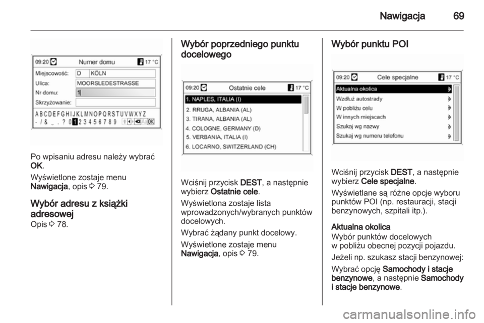 OPEL INSIGNIA 2011  Instrukcja obsługi systemu audio-nawigacyjnego (in Polish) 