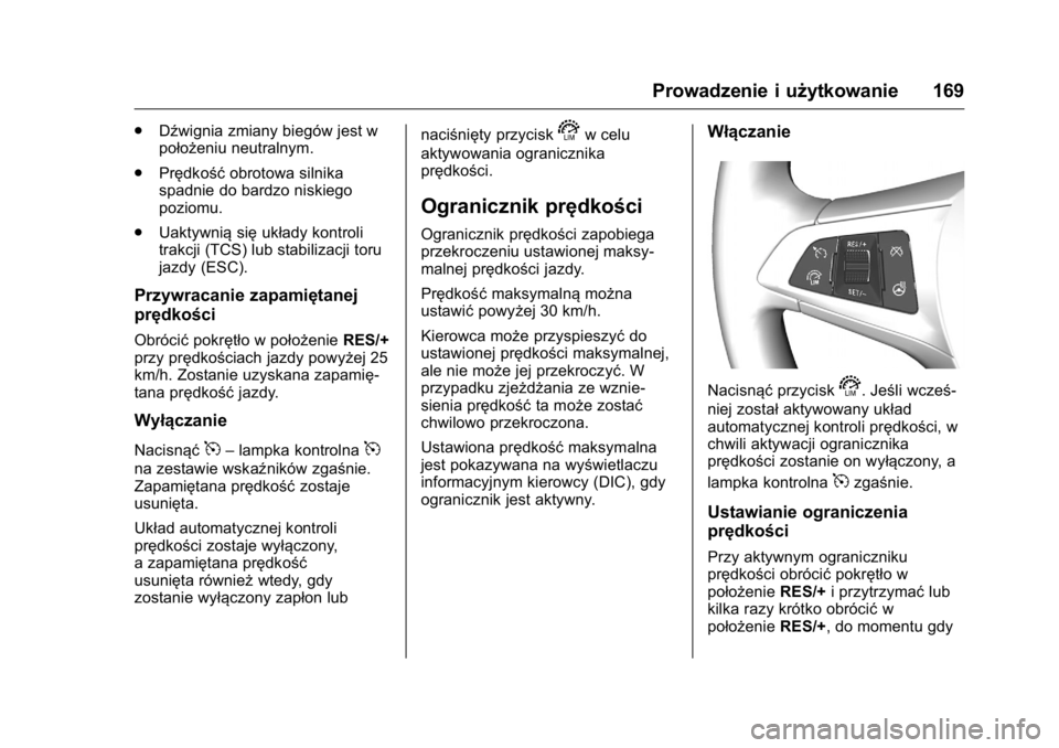 OPEL KARL 2016 Instrukcja obsługi (in Polish) OPEL Karl Owner Manual (GMK-Localizing-EU LHD-9231167) - 2016 -
CRC - 9/9/15
Prowadzenie i użytkowanie 169
.Dźwignia zmiany biegów jest w
położeniu neutralnym.
. Prędkość obrotowa silnika
spad OPEL KARL 2016 Instrukcja obsługi (in Polish) OPEL Karl Owner Manual (GMK-Localizing-EU LHD-9231167) - 2016 -
CRC - 9/9/15
Prowadzenie i użytkowanie 169
.Dźwignia zmiany biegów jest w
położeniu neutralnym.
. Prędkość obrotowa silnika
spad