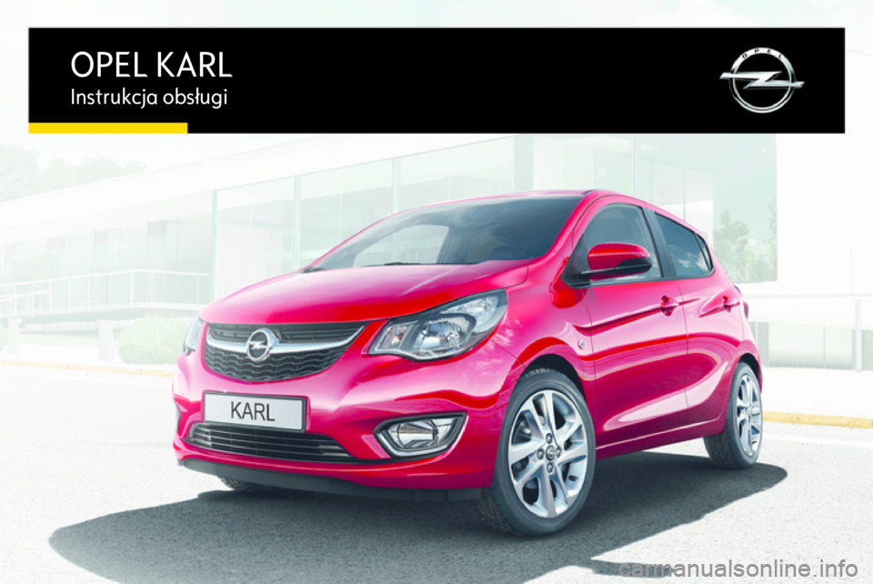 OPEL KARL 2016.5  Instrukcja obsługi (in Polish) OPEL KARLInstrukcja obsługi 