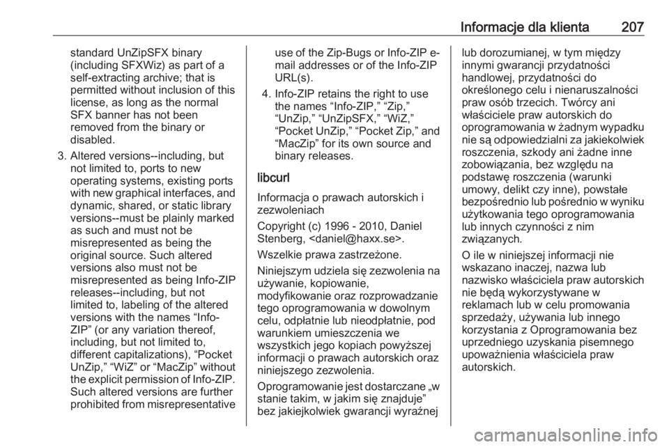 OPEL KARL 2018 Instrukcja obsługi (in Polish) Informacje dla klienta207standard UnZipSFX binary
(including SFXWiz) as part of a
self-extracting archive; that is
permitted without inclusion of this
license, as long as the normal
SFX banner has not OPEL KARL 2018 Instrukcja obsługi (in Polish) Informacje dla klienta207standard UnZipSFX binary
(including SFXWiz) as part of a
self-extracting archive; that is
permitted without inclusion of this
license, as long as the normal
SFX banner has not