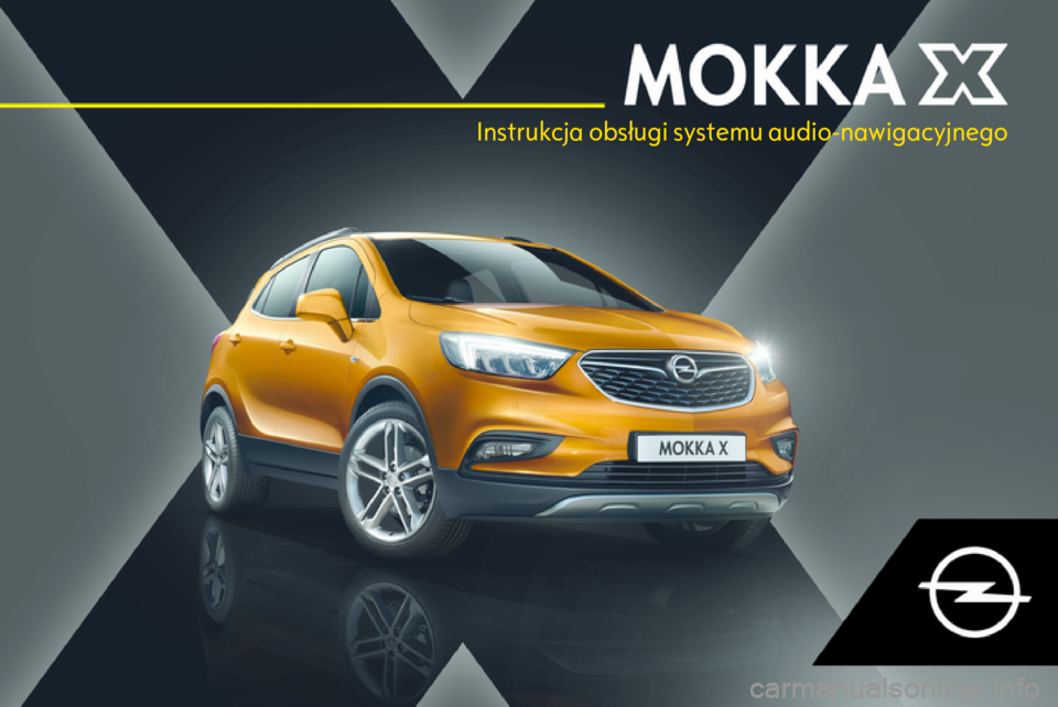 OPEL MOKKA X 2018  Instrukcja obsługi (in Polish) Instrukcja obsługi systemu audio-nawigacyjnego 