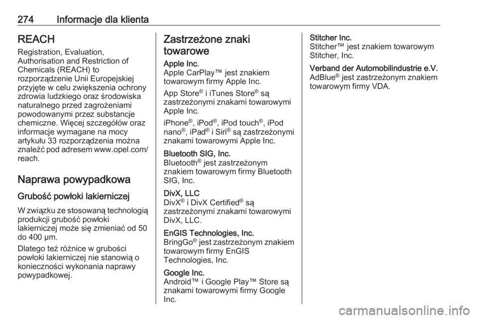 OPEL MOVANO_B 2018 Instrukcja obsługi (in Polish) 274Informacje dla klientaREACHRegistration, Evaluation,
Authorisation and Restriction of
Chemicals (REACH) to
rozporządzenie Unii Europejskiej
przyjęte w celu zwiększenia ochrony
zdrowia ludzkiego OPEL MOVANO_B 2018 Instrukcja obsługi (in Polish) 274Informacje dla klientaREACHRegistration, Evaluation,
Authorisation and Restriction of
Chemicals (REACH) to
rozporządzenie Unii Europejskiej
przyjęte w celu zwiększenia ochrony
zdrowia ludzkiego