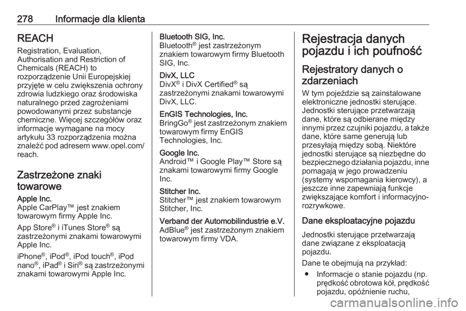 OPEL MOVANO_B 2018.5  Instrukcja obsługi (in Polish) 278Informacje dla klientaREACHRegistration, Evaluation,
Authorisation and Restriction of
Chemicals (REACH) to
rozporządzenie Unii Europejskiej
przyjęte w celu zwiększenia ochrony
zdrowia ludzkiego 