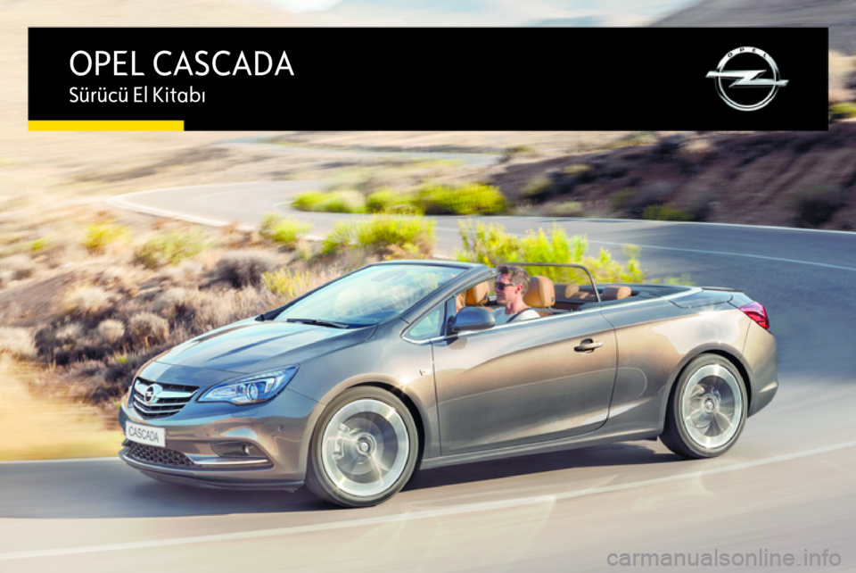 OPEL CASCADA 2016.5  Sürücü El Kitabı (in Turkish) OPEL CASCADASürücü El Kitabı 