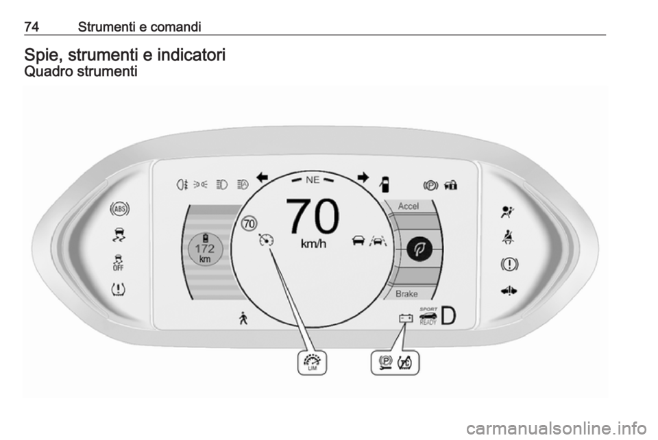 OPEL AMPERA E 2018  Manuale di uso e manutenzione (in Italian) 74Strumenti e comandiSpie, strumenti e indicatoriQuadro strumenti 