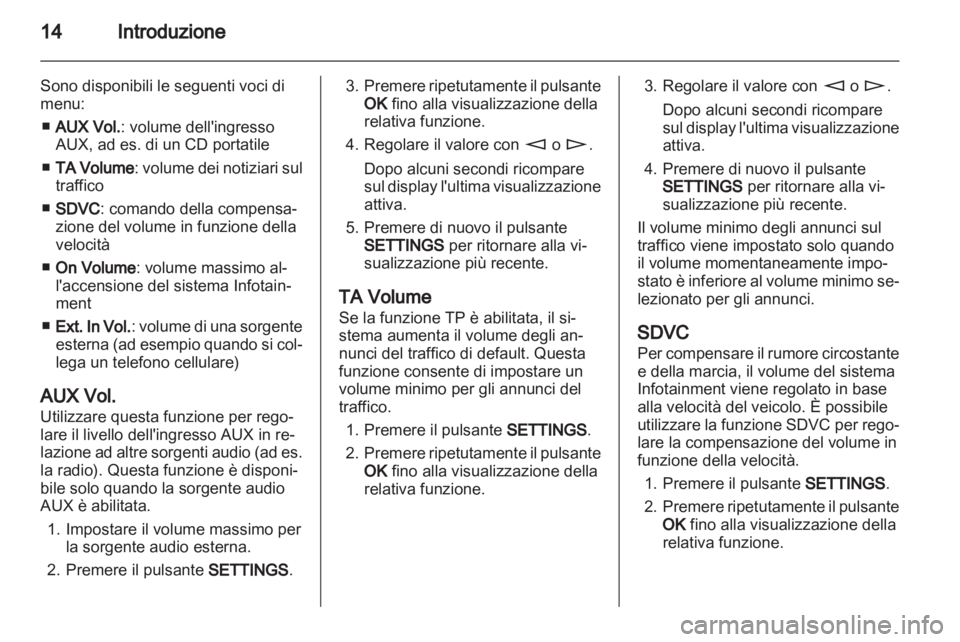 OPEL ASTRA H 2013  Manuale del sistema Infotainment (in Italian) 