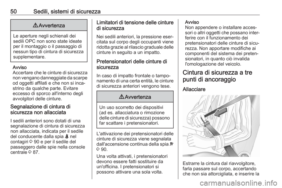 OPEL ASTRA J 2017 Manuale di uso e manutenzione (in Italian) 50Sedili, sistemi di sicurezza9Avvertenza
Le aperture negli schienali dei
sedili OPC non sono state ideate
per il montaggio o il passaggio di
nessun tipo di cintura di sicurezza supplementare.
Avviso
OPEL ASTRA J 2017 Manuale di uso e manutenzione (in Italian) 50Sedili, sistemi di sicurezza9Avvertenza
Le aperture negli schienali dei
sedili OPC non sono state ideate
per il montaggio o il passaggio di
nessun tipo di cintura di sicurezza supplementare.
Avviso