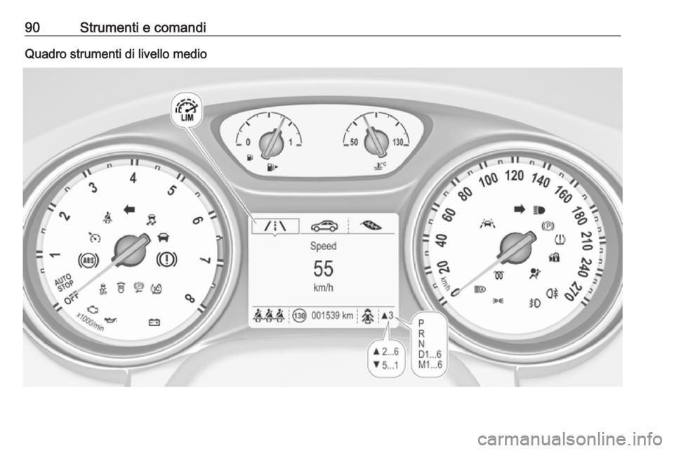 OPEL ASTRA K 2016  Manuale di uso e manutenzione (in Italian) 90Strumenti e comandiQuadro strumenti di livello medio 