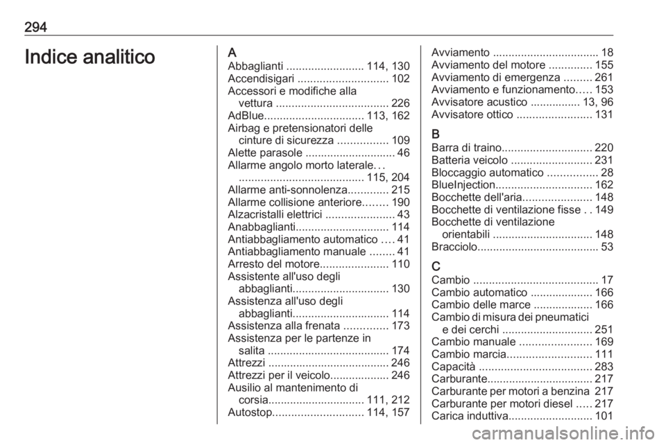 OPEL COMBO E 2019.75  Manuale di uso e manutenzione (in Italian) 294Indice analiticoAAbbaglianti  ......................... 114, 130
Accendisigari  ............................. 102
Accessori e modifiche alla vettura  .................................... 226
AdBlue