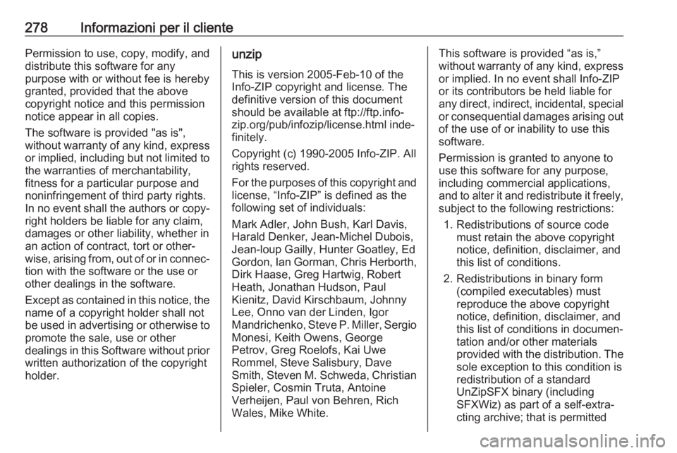 OPEL GRANDLAND X 2018.75  Manuale di uso e manutenzione (in Italian) 278Informazioni per il clientePermission to use, copy, modify, and
distribute this software for any
purpose with or without fee is hereby
granted, provided that the above
copyright notice and this per