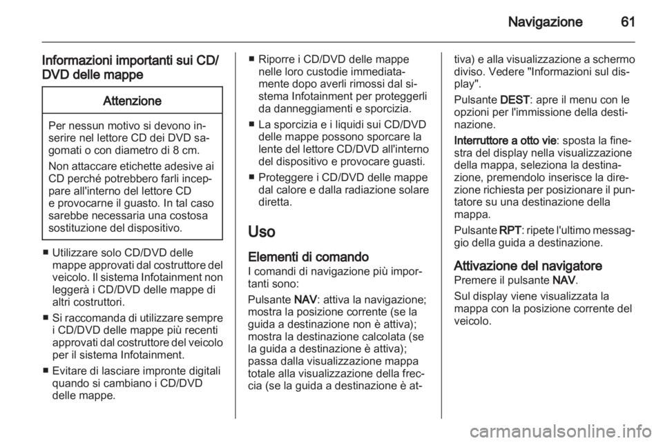 OPEL INSIGNIA 2011  Manuale del sistema Infotainment (in Italian) 