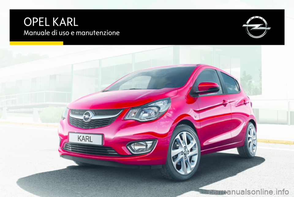 OPEL KARL 2016.5  Manuale di uso e manutenzione (in Italian) OPEL KARLManuale di uso e manutenzione 