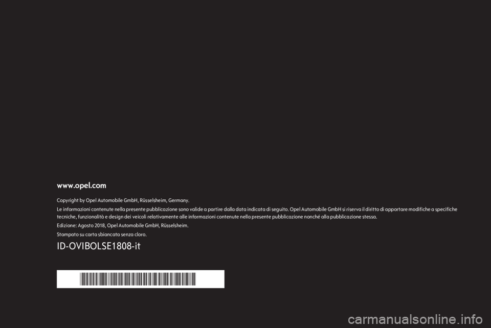 OPEL VIVARO B 2019  Manuale di uso e manutenzione (in Italian) www.opel.comCopyright by Opel Automobile GmbH, Rüsselsheim, Germany.Le informazioni contenute nella presente pubblicazione sono valide a partire dalla data indicata di seguito. Opel Automobile GmbH s