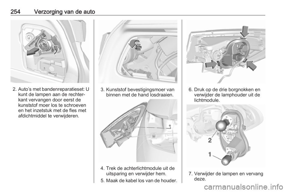 OPEL ASTRA K 2018.5  Gebruikershandleiding (in Dutch) 254Verzorging van de auto
2.Auto’s met bandenreparatieset: U
kunt de lampen aan de rechter‐
kant vervangen door eerst de
kunststof moer los te schroeven
en het inzetstuk met de fles met
afdichtmid