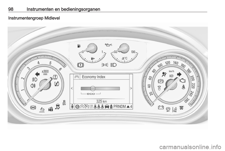 OPEL INSIGNIA 2017  Gebruikershandleiding (in Dutch) 98Instrumenten en bedieningsorganenInstrumentengroep Midlevel 