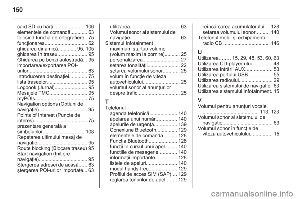 OPEL ASTRA J 2013  Manual pentru sistemul Infotainment (in Romanian) 
