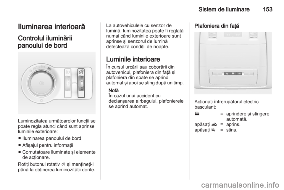 OPEL ASTRA J 2013  Manual de utilizare (in Romanian) 