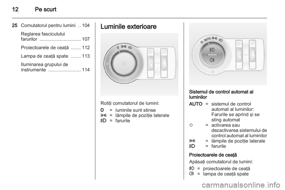 OPEL ASTRA J GTC 2012  Manual de utilizare (in Romanian) 