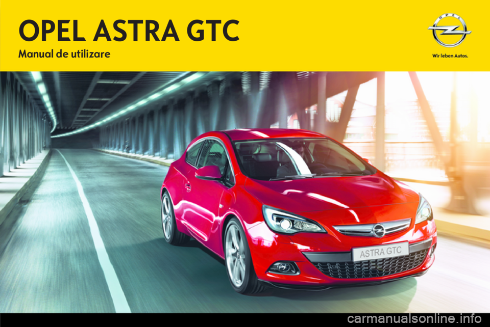 OPEL ASTRA J GTC 2012.5  Manual de utilizare (in Romanian) 