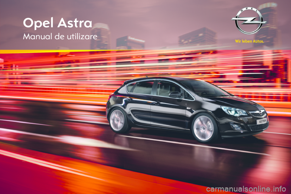 OPEL ASTRA J HB5 & ST 2012  Manual de utilizare (in Romanian) 