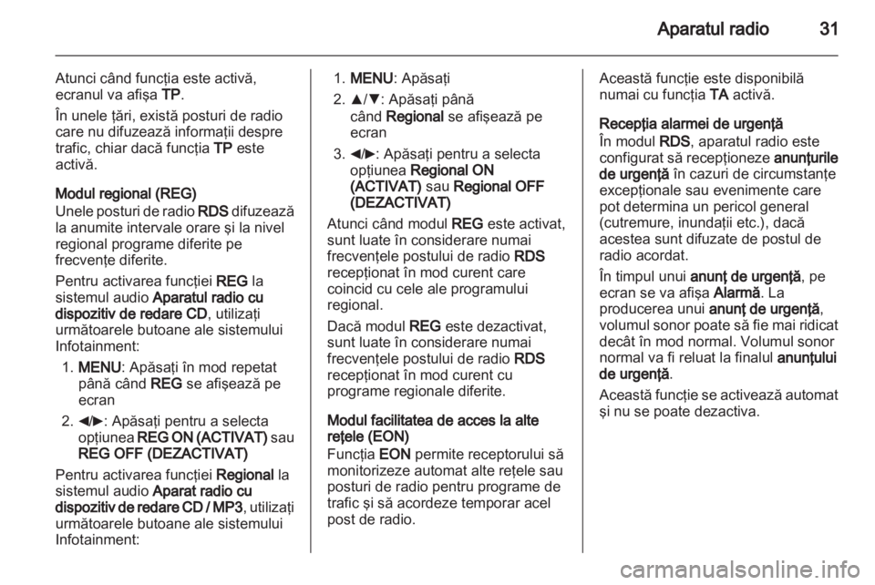 OPEL COMBO D 2013  Manual pentru sistemul Infotainment (in Romanian) 