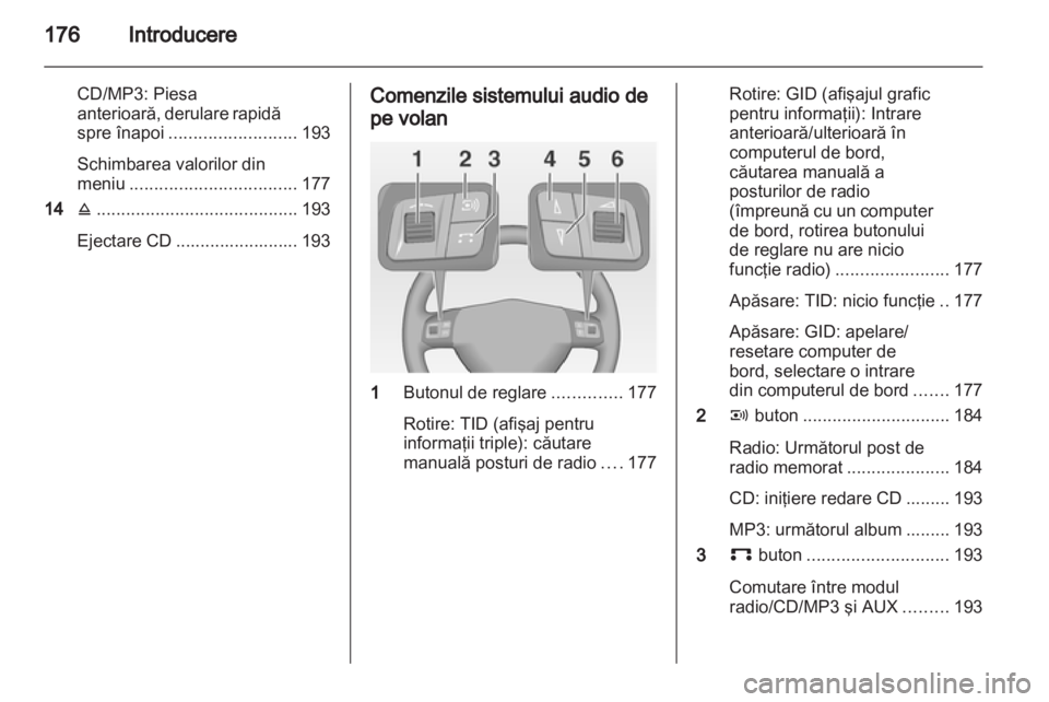 OPEL CORSA 2013  Manual pentru sistemul Infotainment (in Romanian) 