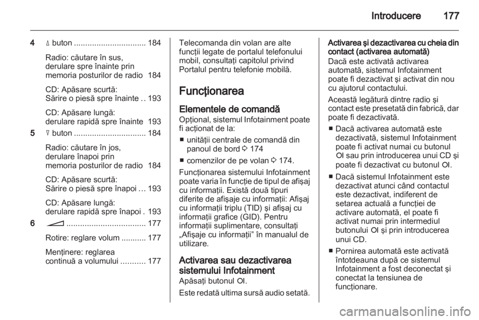 OPEL CORSA 2013  Manual pentru sistemul Infotainment (in Romanian) 