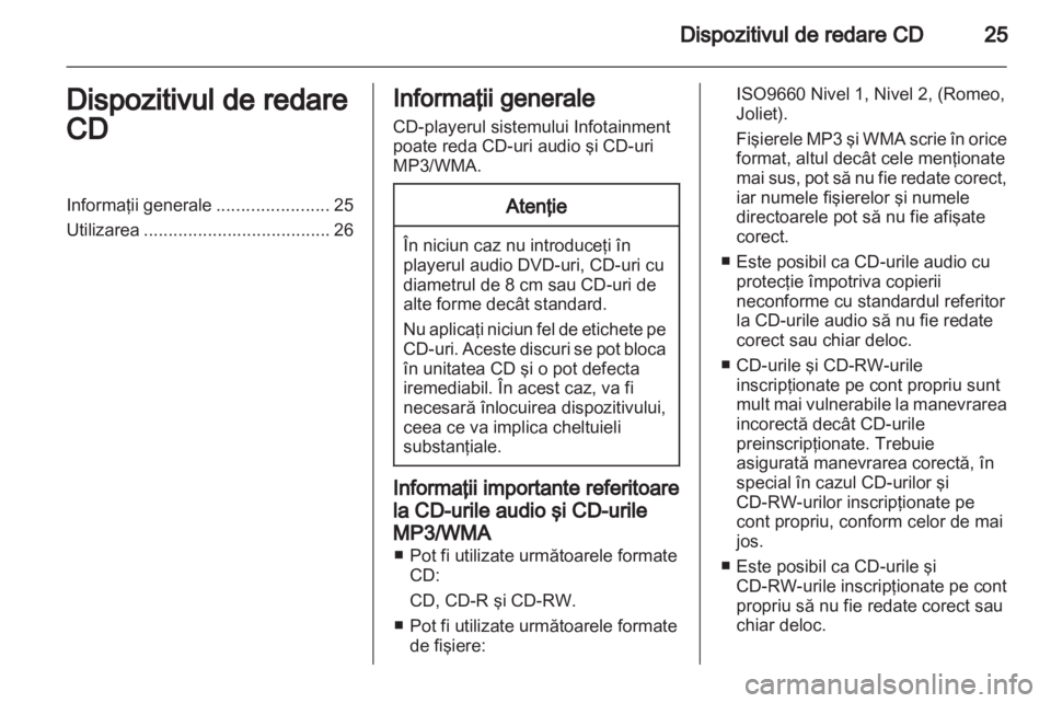 OPEL CORSA 2013  Manual pentru sistemul Infotainment (in Romanian) 
