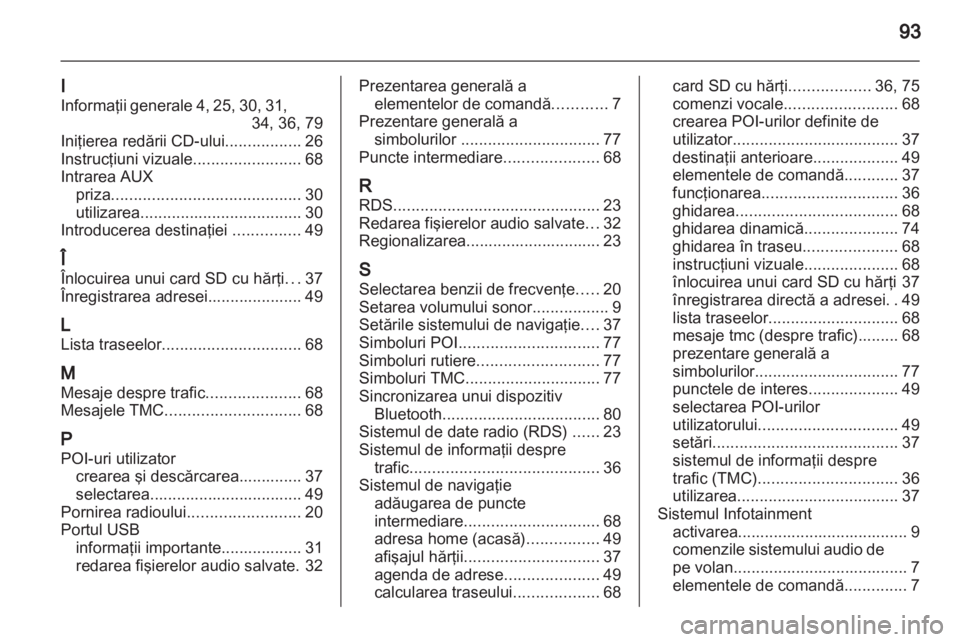 OPEL CORSA 2013  Manual pentru sistemul Infotainment (in Romanian) 