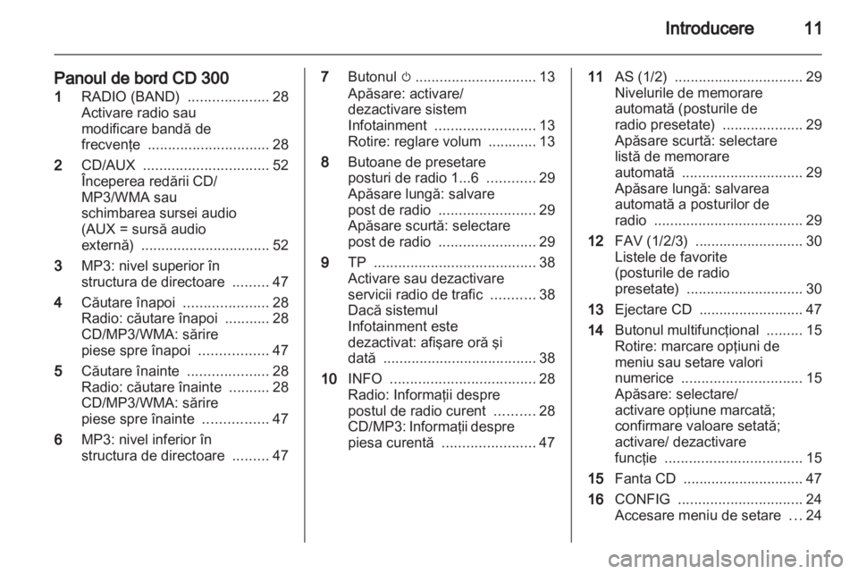 OPEL INSIGNIA 2011  Manual pentru sistemul Infotainment (in Romanian) 