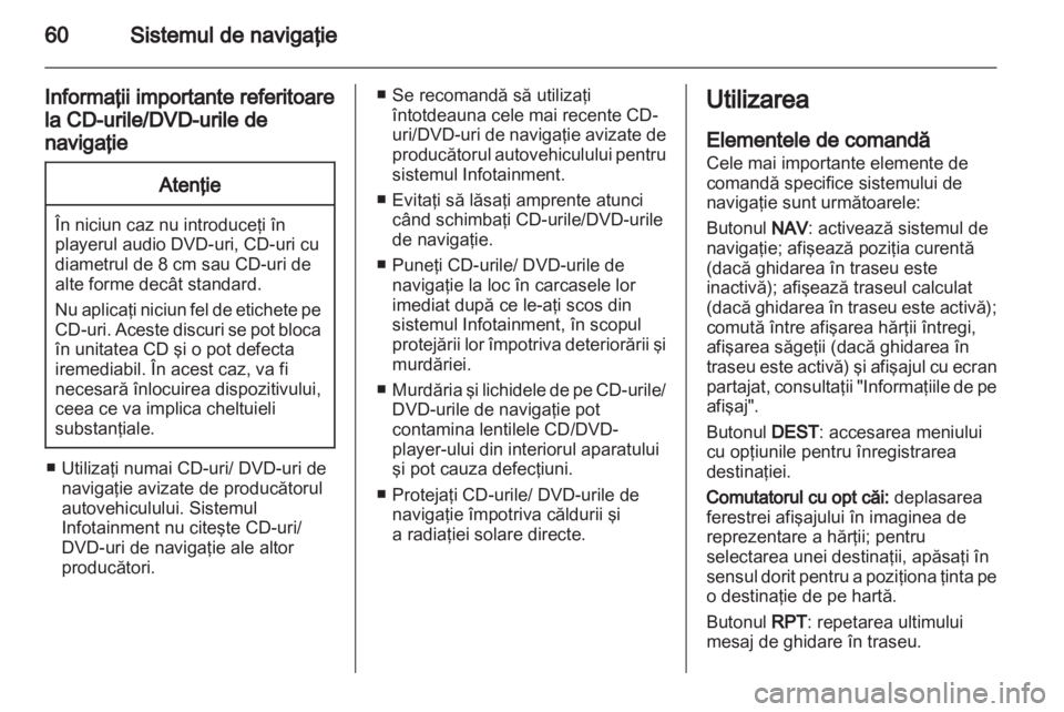OPEL INSIGNIA 2011  Manual pentru sistemul Infotainment (in Romanian) 