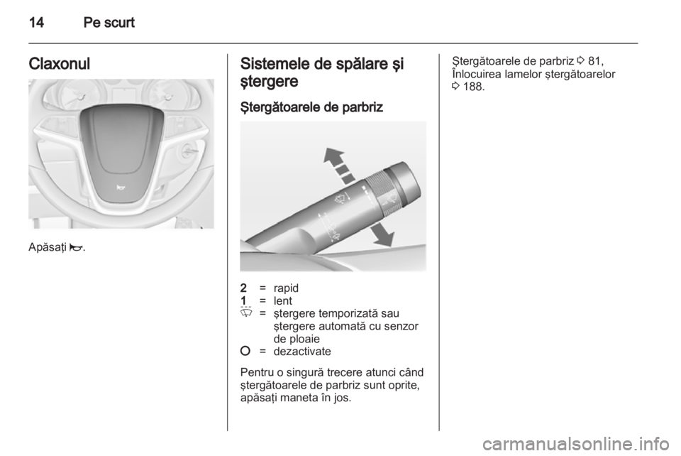 OPEL INSIGNIA 2012  Manual de utilizare (in Romanian) 
