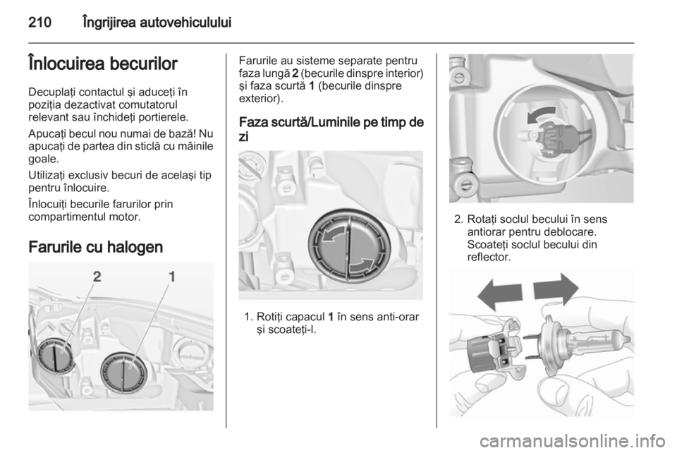 OPEL INSIGNIA 2013  Manual de utilizare (in Romanian) 