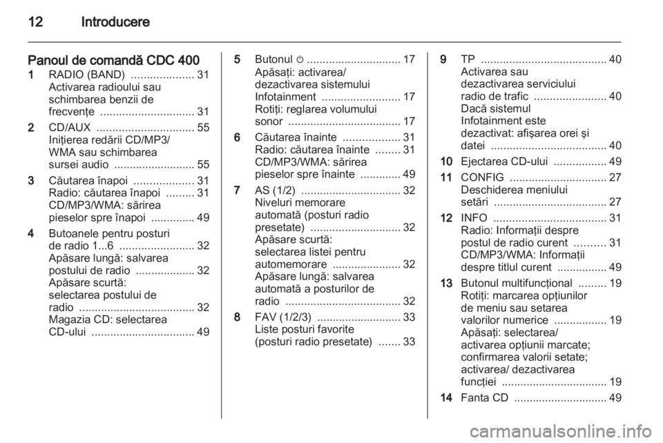 OPEL MERIVA 2011  Manual pentru sistemul Infotainment (in Romanian) 