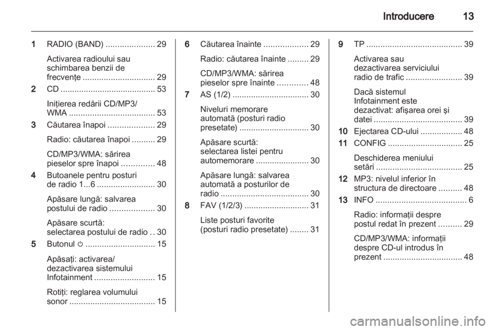 OPEL MERIVA 2013  Manual pentru sistemul Infotainment (in Romanian) 