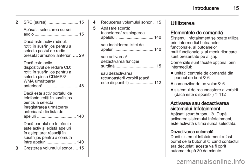 OPEL ZAFIRA C 2013  Manual pentru sistemul Infotainment (in Romanian) 