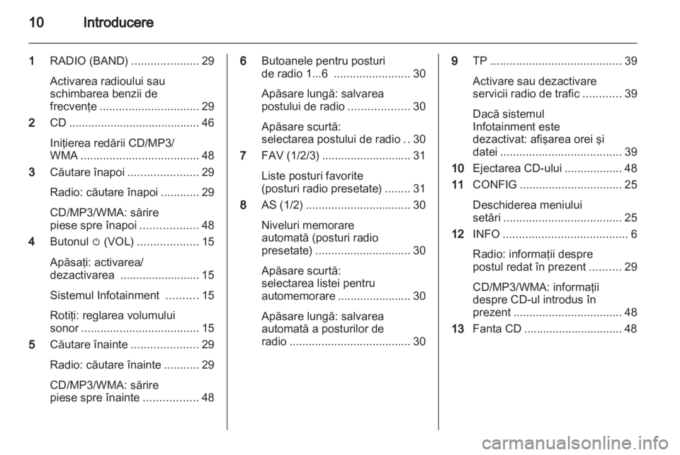 OPEL ZAFIRA C 2013  Manual pentru sistemul Infotainment (in Romanian) 