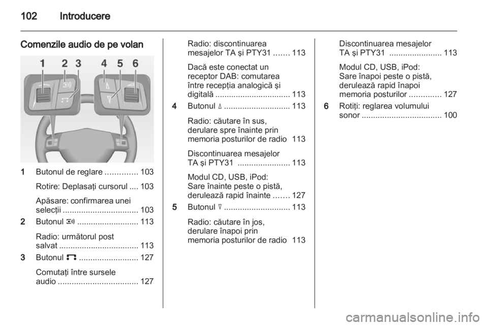 OPEL ZAFIRA B 2014  Manual pentru sistemul Infotainment (in Romanian) 