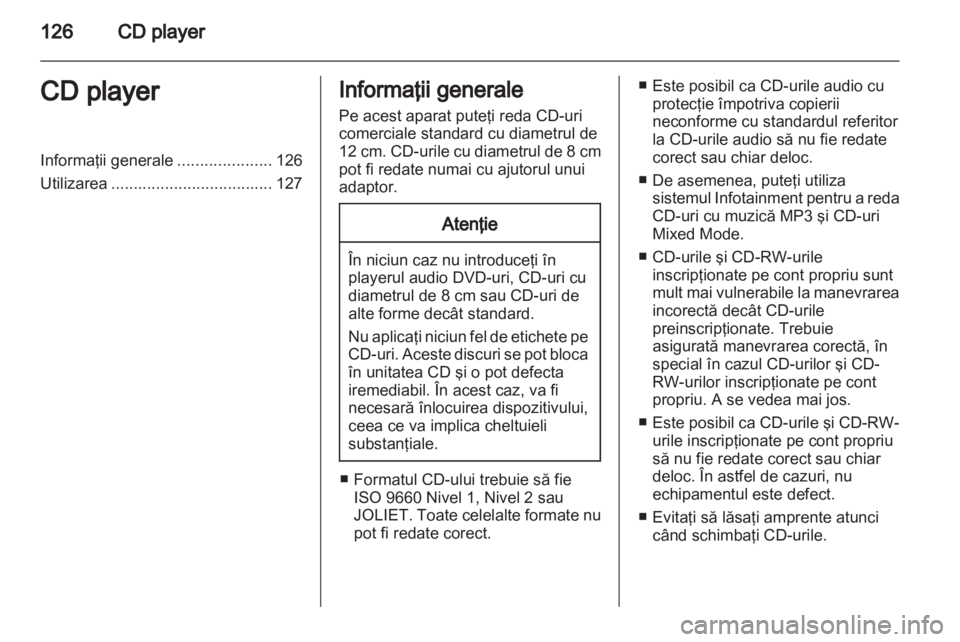 OPEL ZAFIRA B 2014  Manual pentru sistemul Infotainment (in Romanian) 