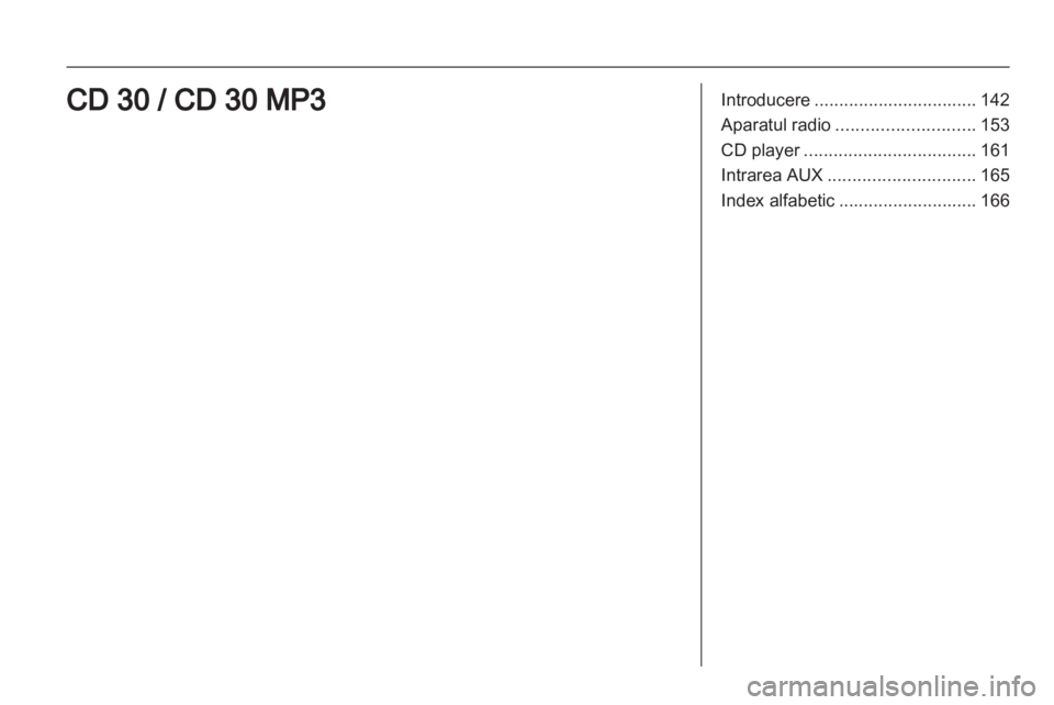 OPEL ZAFIRA B 2014  Manual pentru sistemul Infotainment (in Romanian) 