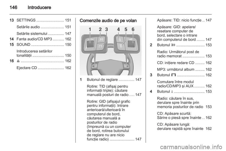 OPEL ZAFIRA B 2014  Manual pentru sistemul Infotainment (in Romanian) 