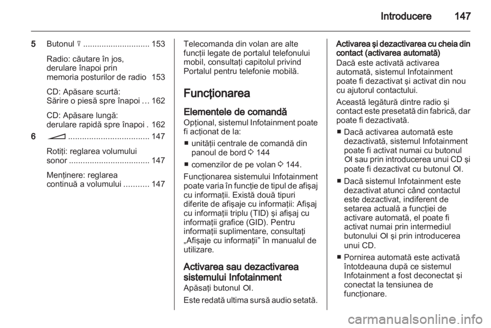 OPEL ZAFIRA B 2014  Manual pentru sistemul Infotainment (in Romanian) 