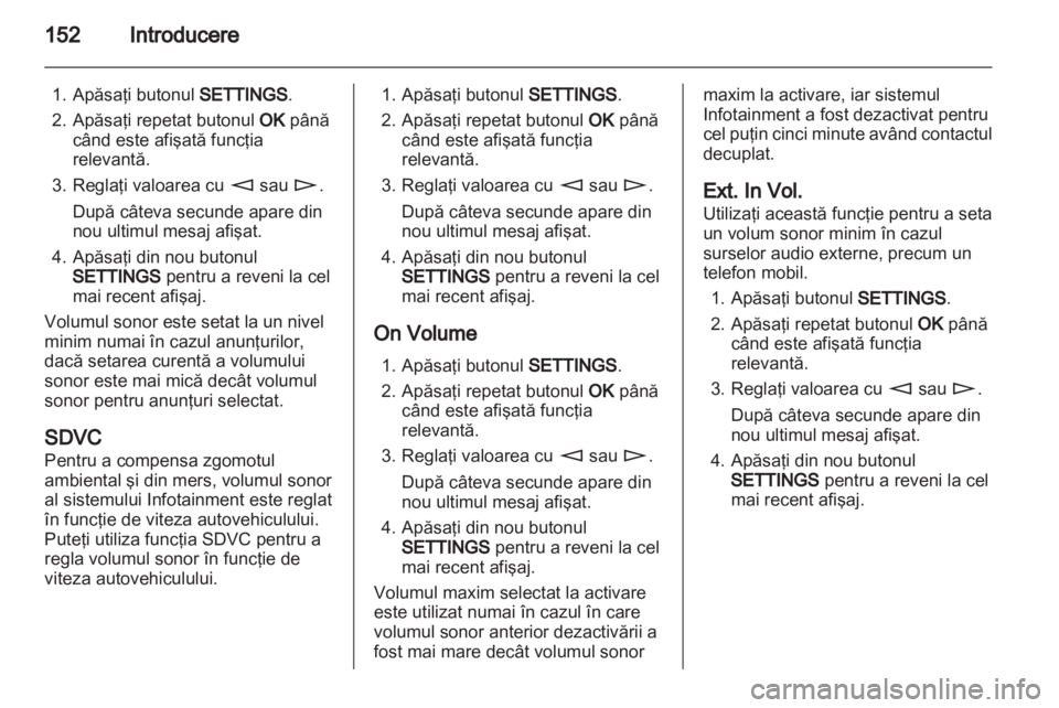 OPEL ZAFIRA B 2014  Manual pentru sistemul Infotainment (in Romanian) 