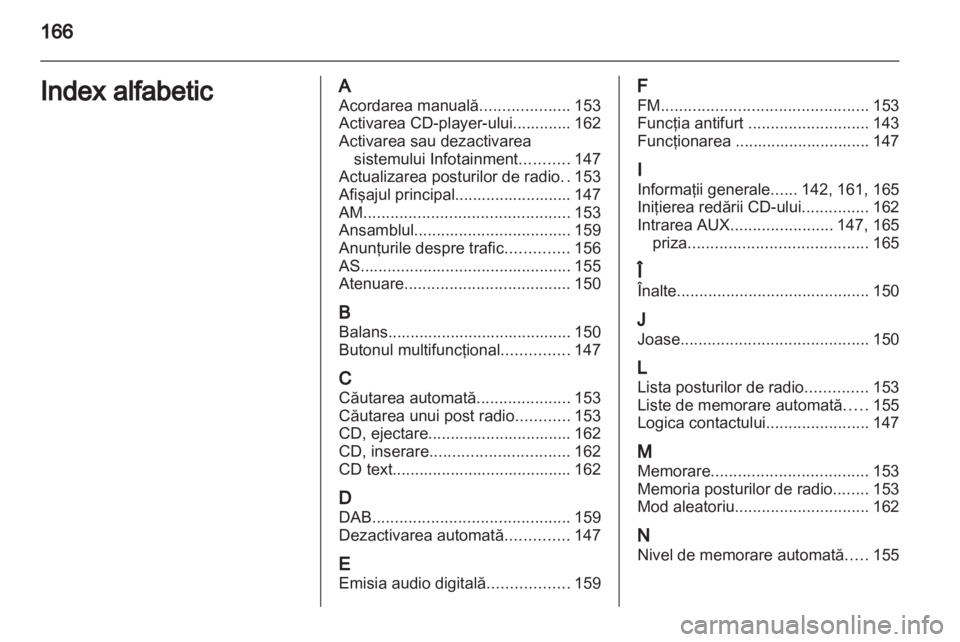 OPEL ZAFIRA B 2014  Manual pentru sistemul Infotainment (in Romanian) 