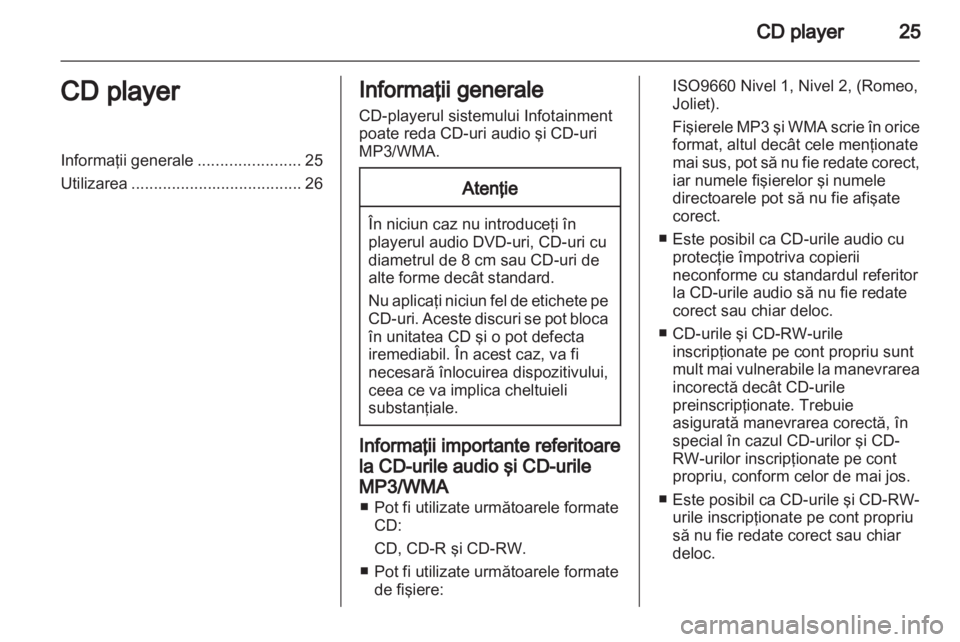 OPEL ZAFIRA B 2014  Manual pentru sistemul Infotainment (in Romanian) 